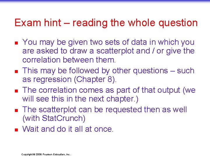 Exam hint – reading the whole question n n You may be given two