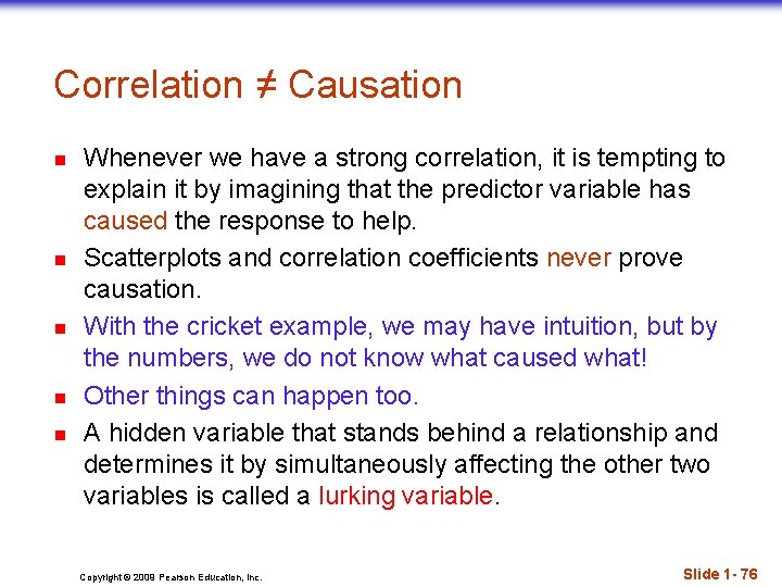 Correlation ≠ Causation n n Whenever we have a strong correlation, it is tempting