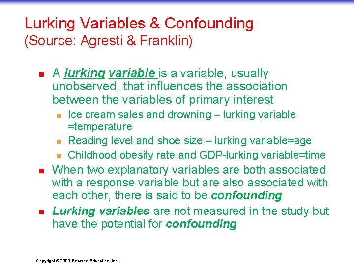 Lurking Variables & Confounding (Source: Agresti & Franklin) n A lurking variable is a