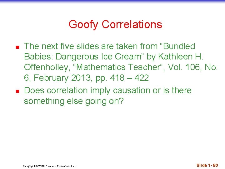 Goofy Correlations n n The next five slides are taken from “Bundled Babies: Dangerous