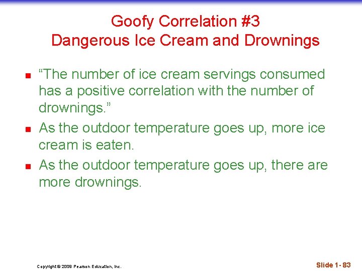 Goofy Correlation #3 Dangerous Ice Cream and Drownings n n n “The number of