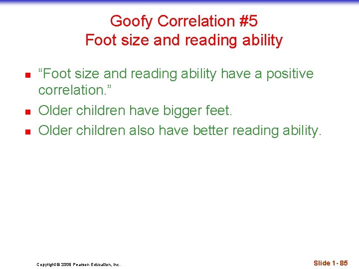 Goofy Correlation #5 Foot size and reading ability n n n “Foot size and