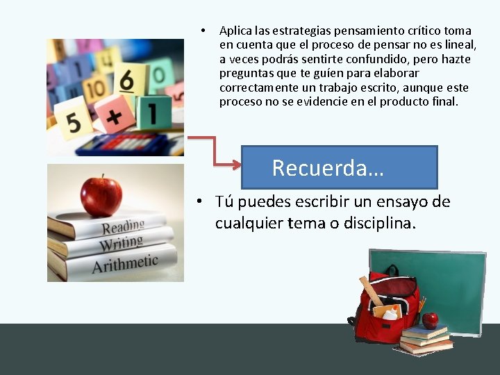  • Aplica las estrategias pensamiento crítico toma en cuenta que el proceso de