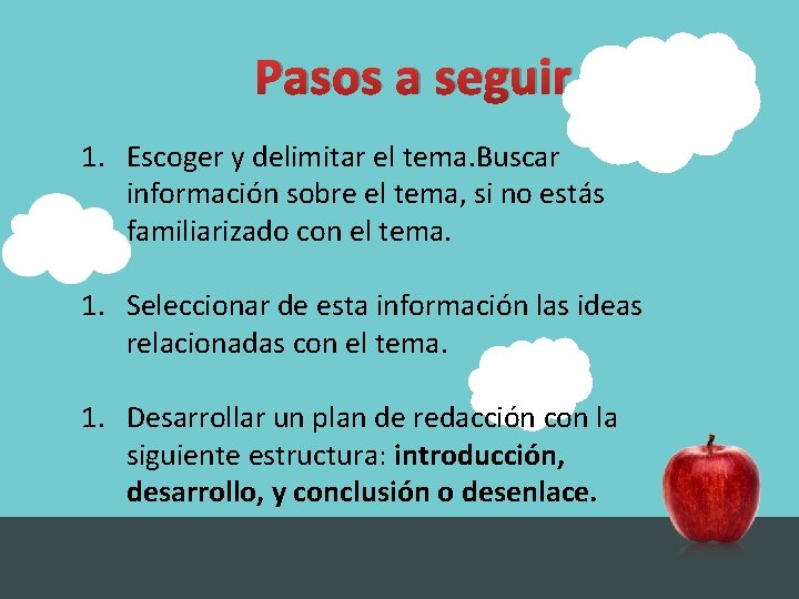 Pasos a seguir 1. Escoger y delimitar el tema. Buscar información sobre el tema,