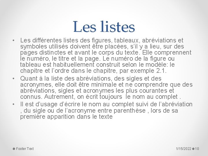 Les listes • Les différentes listes des figures, tableaux, abréviations et symboles utilisés doivent