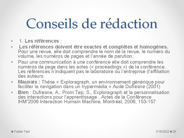 Conseils de rédaction • • • 1. Les références : Les références doivent être