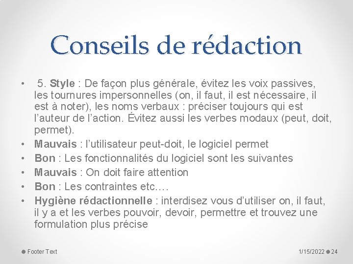 Conseils de rédaction • • • 5. Style : De façon plus générale, évitez