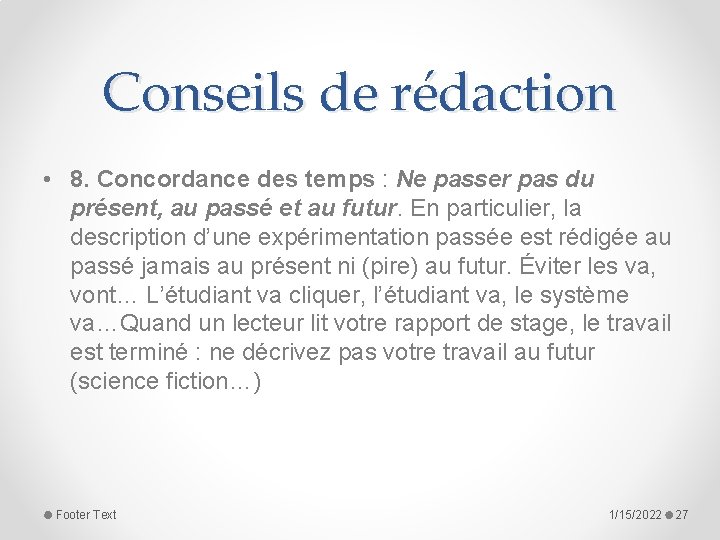 Conseils de rédaction • 8. Concordance des temps : Ne passer pas du présent,