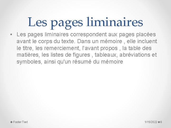 Les pages liminaires • Les pages liminaires correspondent aux pages placées avant le corps