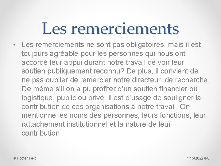 Les remerciements • Les remerciements ne sont pas obligatoires, mais il est toujours agréable