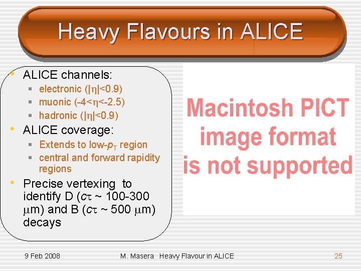 Heavy Flavours in ALICE • ALICE channels: § electronic (|h|<0. 9) § muonic (-4<h<-2.