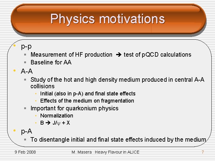 Physics motivations • p-p § Measurement of HF production test of p. QCD calculations