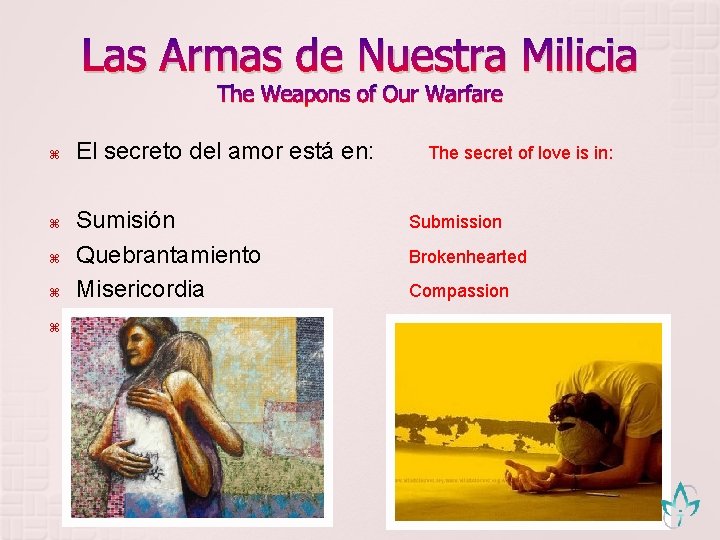 Las Armas de Nuestra Milicia The Weapons of Our Warfare El secreto del amor