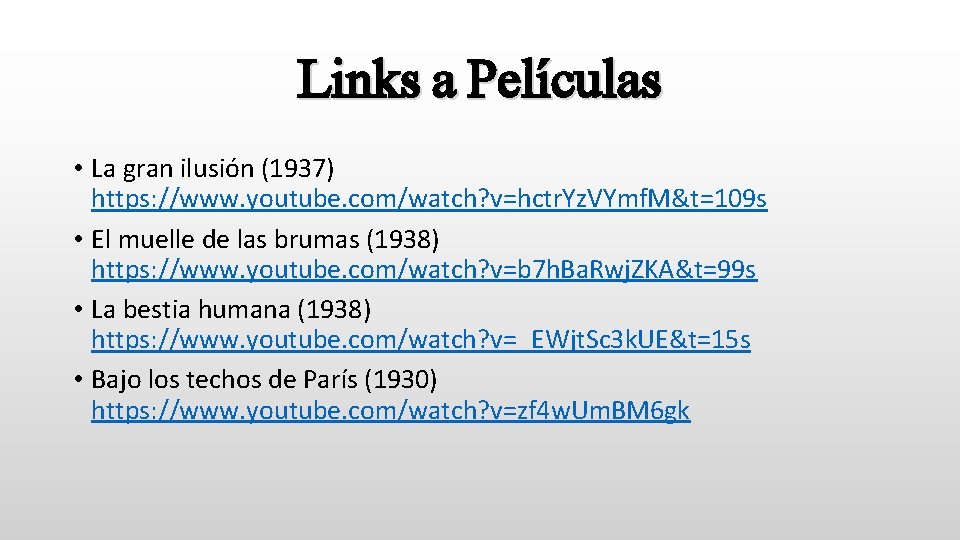 Links a Películas • La gran ilusión (1937) https: //www. youtube. com/watch? v=hctr. Yz.