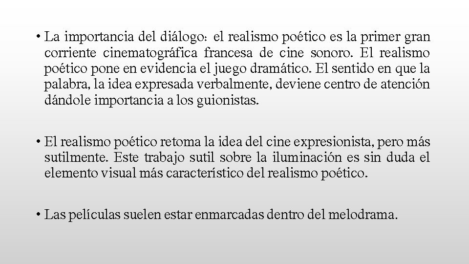  • La importancia del diálogo: el realismo poético es la primer gran corriente