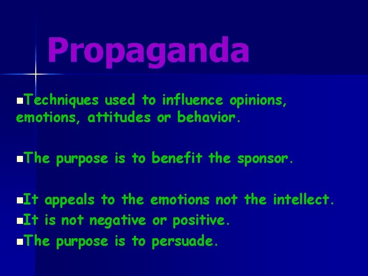 Propaganda n. Techniques used to influence opinions, emotions, attitudes or behavior. n. The n.