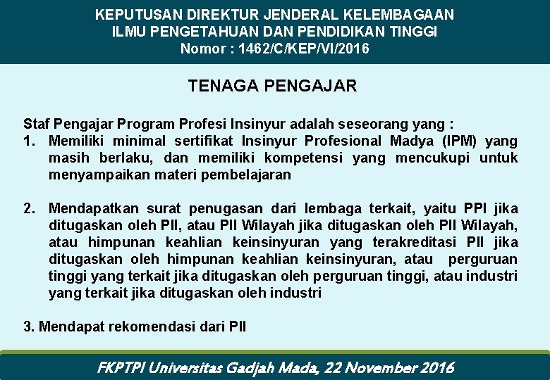 KEPUTUSAN DIREKTUR JENDERAL KELEMBAGAAN ILMU PENGETAHUAN DAN PENDIDIKAN TINGGI Nomor : 1462/C/KEP/VI/2016 TENAGA PENGAJAR