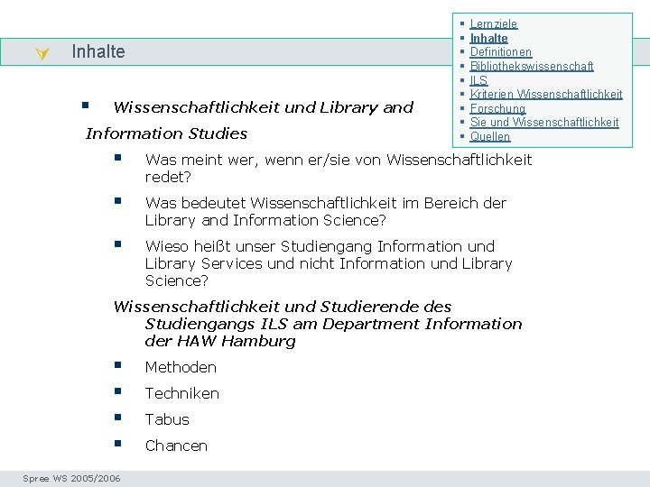  Inhalte § Wissenschaftlichkeit und Library and Information Studies § § § § §