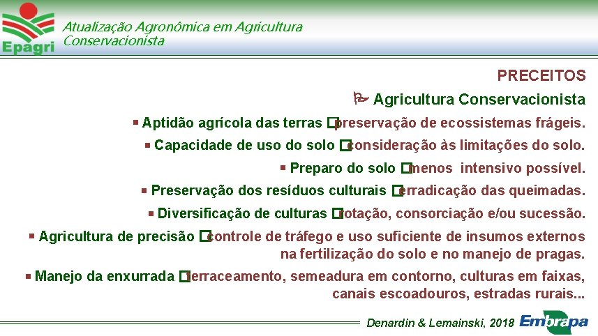 Atualização Agronômica em Agricultura Conservacionista PRECEITOS Agricultura Conservacionista Aptidão agrícola das terras �preservação de