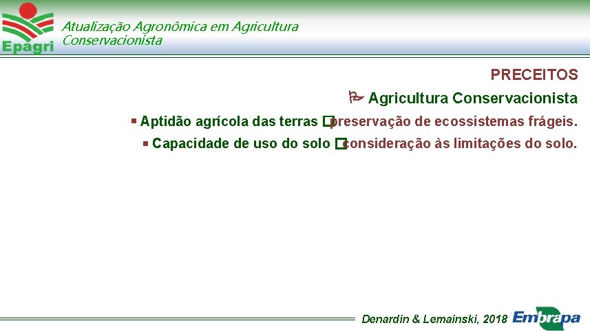 Atualização Agronômica em Agricultura Conservacionista PRECEITOS Agricultura Conservacionista Aptidão agrícola das terras �preservação de