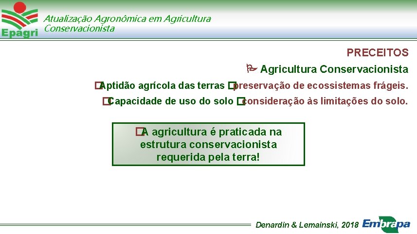 Atualização Agronômica em Agricultura Conservacionista PRECEITOS Agricultura Conservacionista �Aptidão agrícola das terras �preservação de