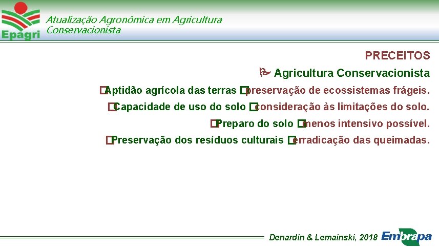Atualização Agronômica em Agricultura Conservacionista PRECEITOS Agricultura Conservacionista �Aptidão agrícola das terras �preservação de