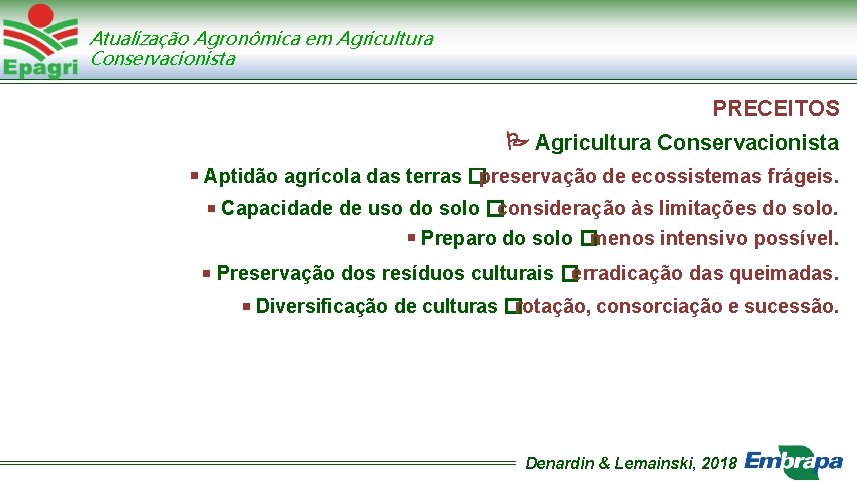 Atualização Agronômica em Agricultura Conservacionista PRECEITOS Agricultura Conservacionista Aptidão agrícola das terras �preservação de