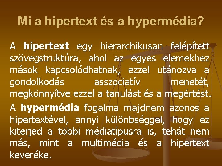 Mi a hipertext és a hypermédia? A hipertext egy hierarchikusan felépített szövegstruktúra, ahol az