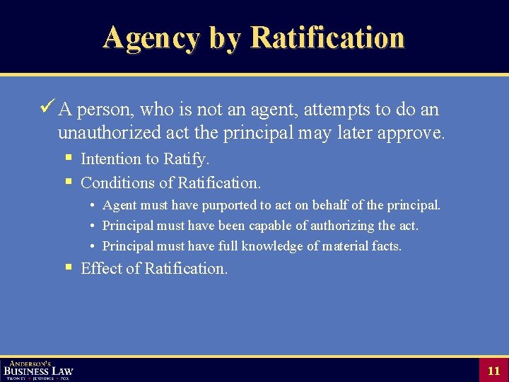 Agency by Ratification ü A person, who is not an agent, attempts to do