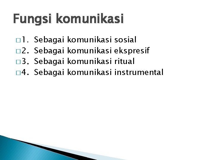 Fungsi komunikasi � 1. Sebagai � 2. Sebagai � 3. Sebagai � 4. Sebagai