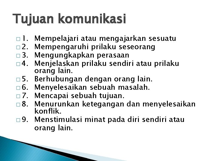 Tujuan komunikasi � 1. � 2. � 3. � 4. � 5. � 6.