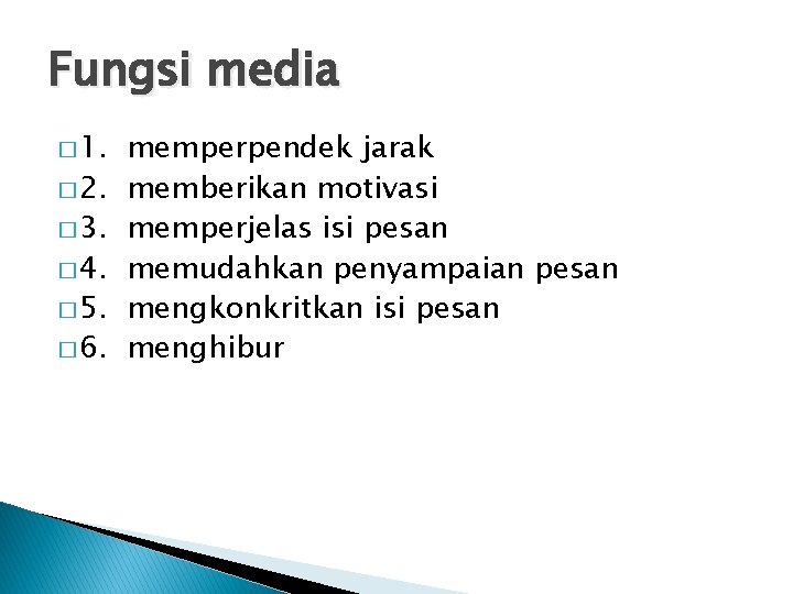 Fungsi media � 1. � 2. � 3. � 4. � 5. � 6.