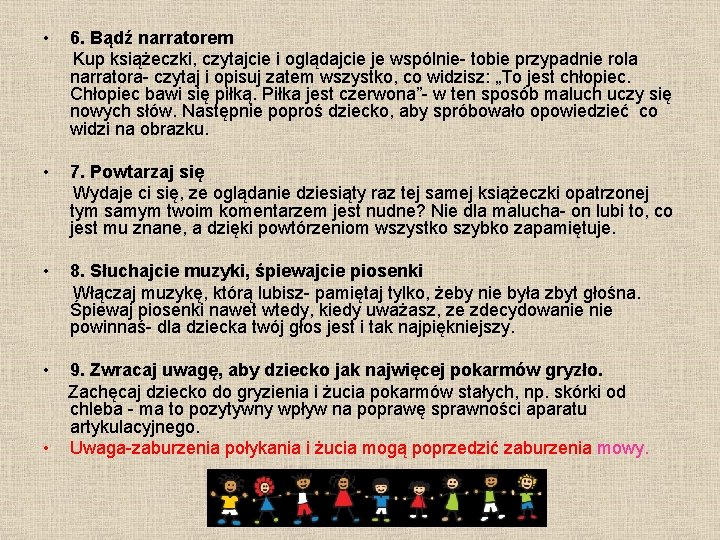  • 6. Bądź narratorem Kup książeczki, czytajcie i oglądajcie je wspólnie- tobie przypadnie