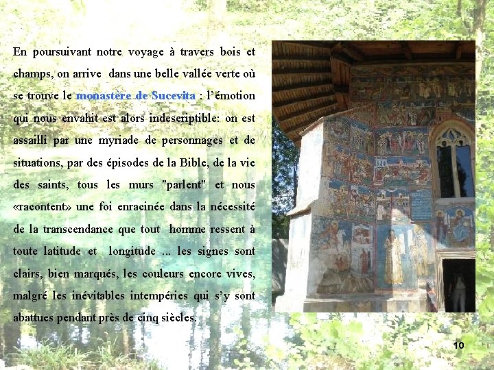 En poursuivant notre voyage à travers bois et champs, on arrive dans une belle En poursuivant notre voyage à travers bois et champs, on arrive dans une belle
