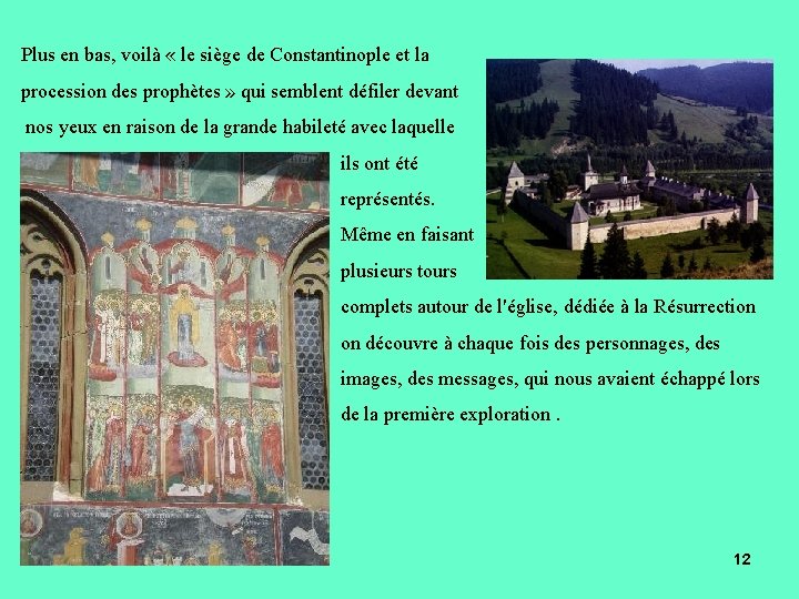 Plus en bas, voilà « le siège de Constantinople et la procession des prophètes Plus en bas, voilà « le siège de Constantinople et la procession des prophètes