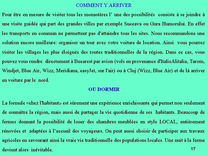 COMMENT Y ARRIVER Pour être en mesure de visiter tous les monastères l’ une COMMENT Y ARRIVER Pour être en mesure de visiter tous les monastères l’ une