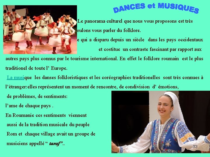 Le panorama culturel que nous vous proposons est très enrichissant !!!! pour finir nous Le panorama culturel que nous vous proposons est très enrichissant !!!! pour finir nous