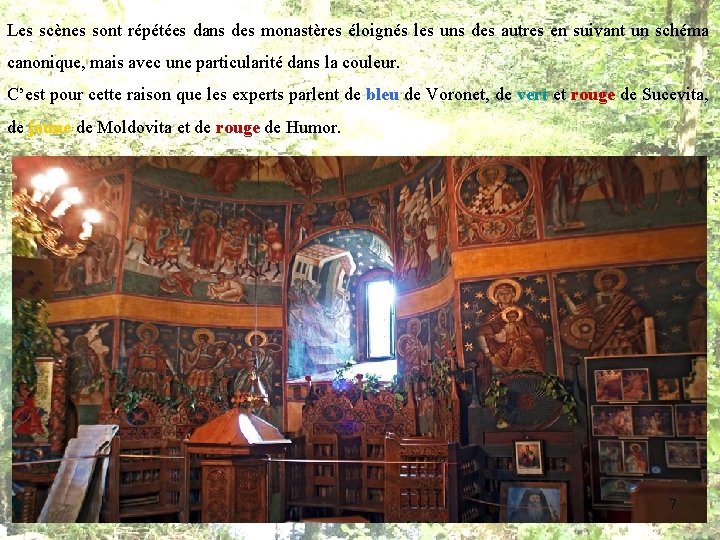 Les scènes sont répétées dans des monastères éloignés les uns des autres en suivant Les scènes sont répétées dans des monastères éloignés les uns des autres en suivant