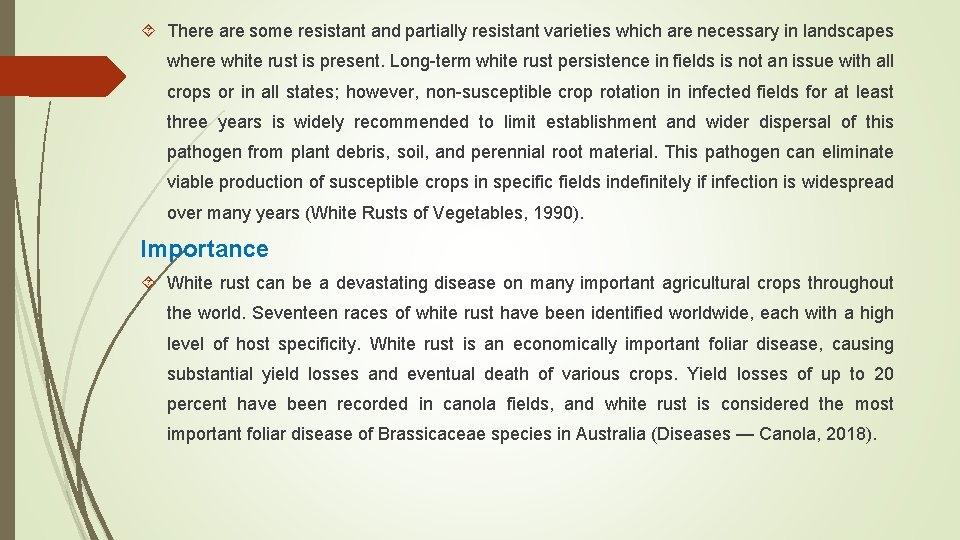  There are some resistant and partially resistant varieties which are necessary in landscapes