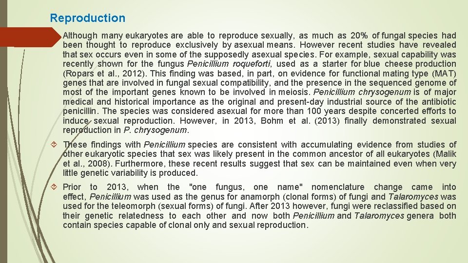 Reproduction Although many eukaryotes are able to reproduce sexually, as much as 20% of