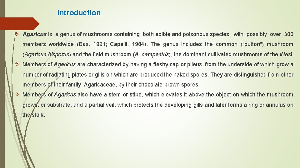 Introduction Agaricus is a genus of mushrooms containing both edible and poisonous species, with