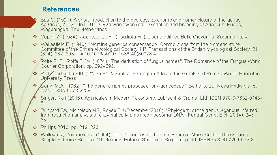 References Bas C. (1991). A short introduction to the ecology, taxonomy and nomenclature of