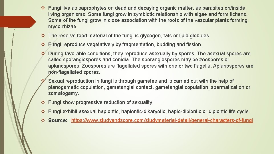  Fungi live as saprophytes on dead and decaying organic matter, as parasites on/inside