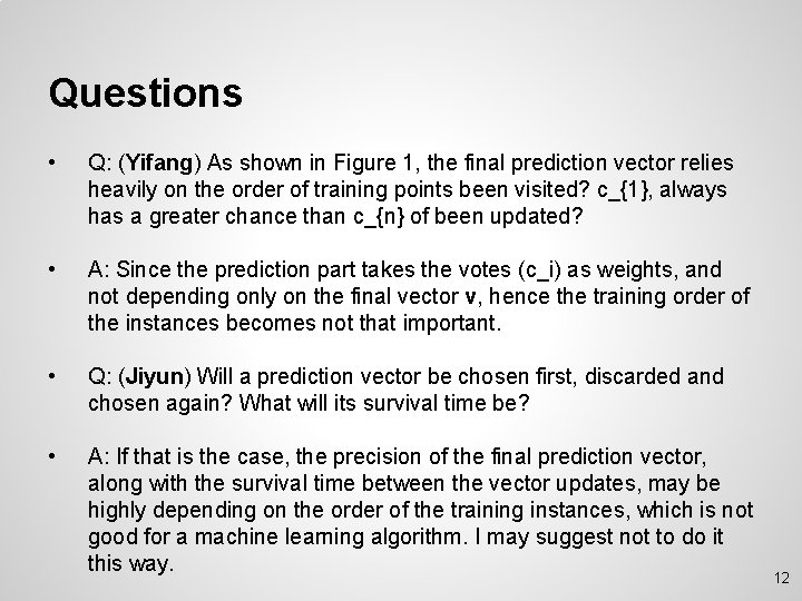 Questions • Q: (Yifang) As shown in Figure 1, the final prediction vector relies