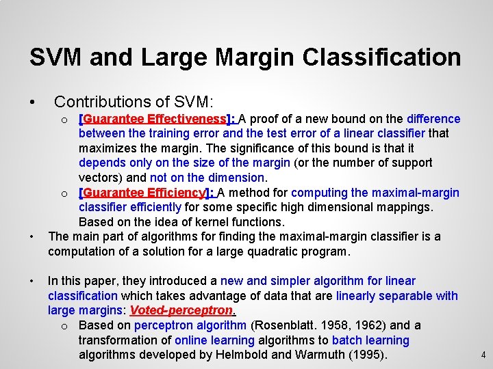 SVM and Large Margin Classification • • • Contributions of SVM: o [Guarantee Effectiveness]: