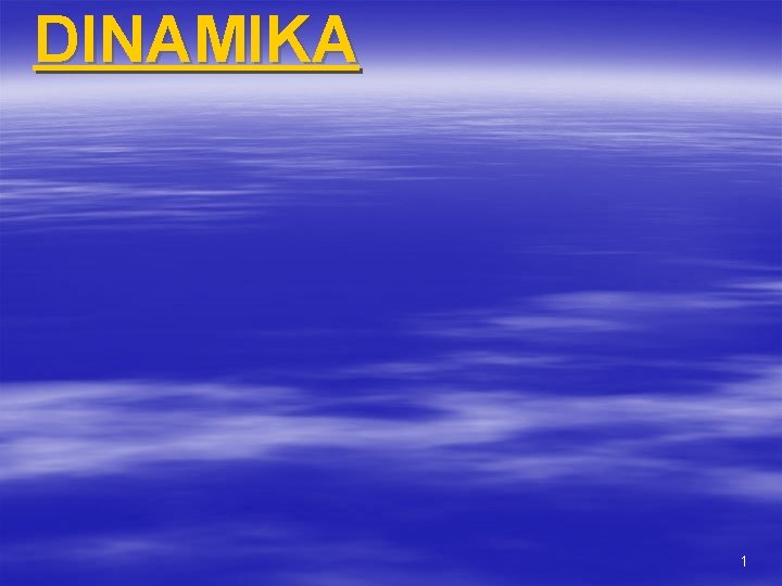 DINAMIKA 1 