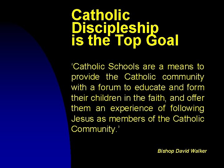 Catholic Discipleship is the Top Goal ‘Catholic Schools are a means to provide the