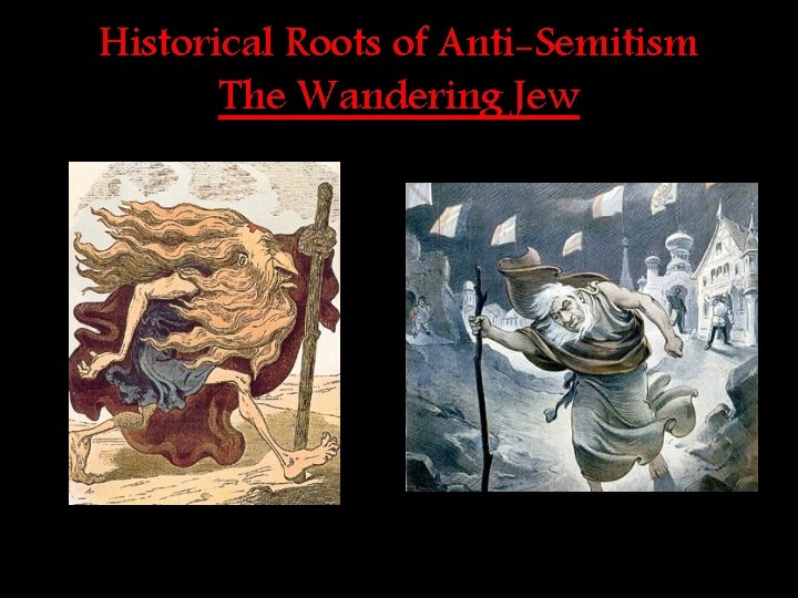 Historical Roots of Anti-Semitism The Wandering Jew 
