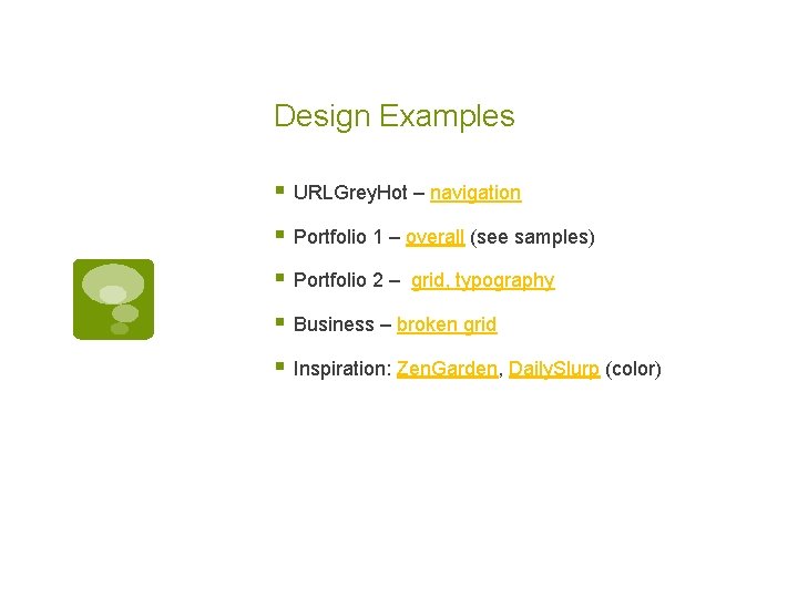 Design Examples § URLGrey. Hot – navigation § Portfolio 1 – overall (see samples)