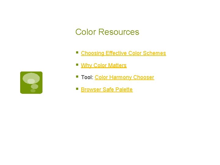 Color Resources § Choosing Effective Color Schemes § Why Color Matters § Tool: Color